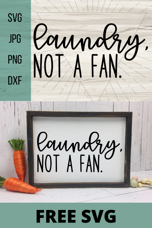 Free laundry, not a fan SVG. Free files for Cricut are the best way to go when making tons of DIY projects for home for decor or for DIY shirts. #freesvg #svg #laundrysvg #Cricut